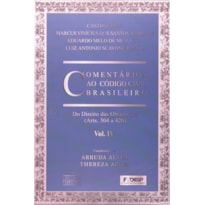 COMENTÁRIOS AO CÓDIGO CIVIL BRASILEIRO - ARTS. 304 A 420 - VOL. IV - COLEÇÃO - 1ª EDIÇÃO 2005