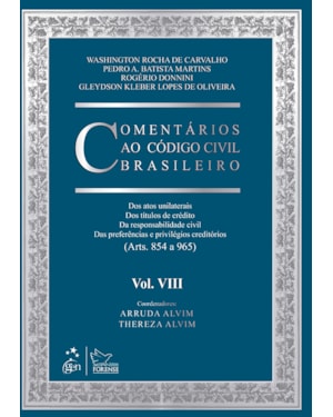 COMENTÁRIOS AO CÓDIGO CIVIL BRASILEIRO - VOL. VIII - RESPONSABILIDADE - 1ª EDIÇÃO 2013