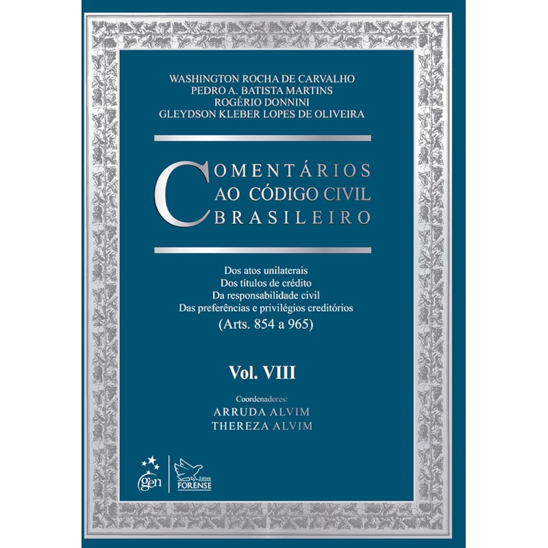 COMENTÁRIOS AO CÓDIGO CIVIL BRASILEIRO - VOL. VIII - RESPONSABILIDADE - 1ª EDIÇÃO 2013