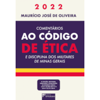 COMENTÁRIOS AO CÓDIGO DE ÉTICA E DISCIPLINA DOS MILITARES DE MINAS GERAIS