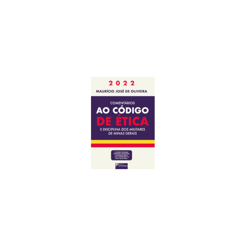 COMENTÁRIOS AO CÓDIGO DE ÉTICA E DISCIPLINA DOS MILITARES DE MINAS GERAIS