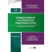 COMENTÁRIOS AO CÓDIGO DE PROCESSO CIVIL - 1ª EDIÇÃO 2017: DA SENTENÇA E DA COISA JULGADA: VOLUME IX (ARTS. 485 A 508)