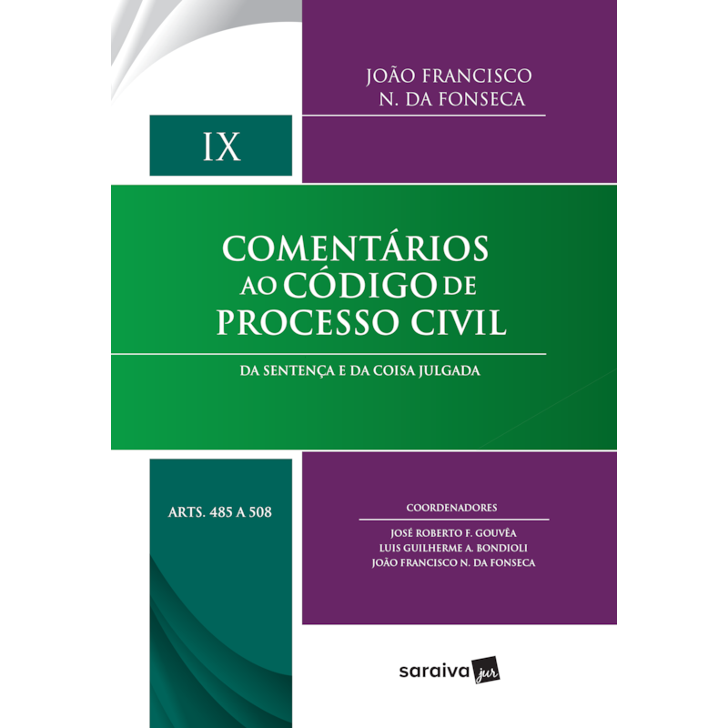 COMENTÁRIOS AO CÓDIGO DE PROCESSO CIVIL - 1ª EDIÇÃO 2017: DA SENTENÇA E DA COISA JULGADA: VOLUME IX (ARTS. 485 A 508)