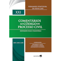 COMENTÁRIOS AO CÓDIGO DE PROCESSO CIVIL - 1ª EDIÇÃO 2017: DISPOSIÇÕES FINAIS E TRANSITÓRIAS: VOLUME XXI (ARTS. 1045 A 1072)