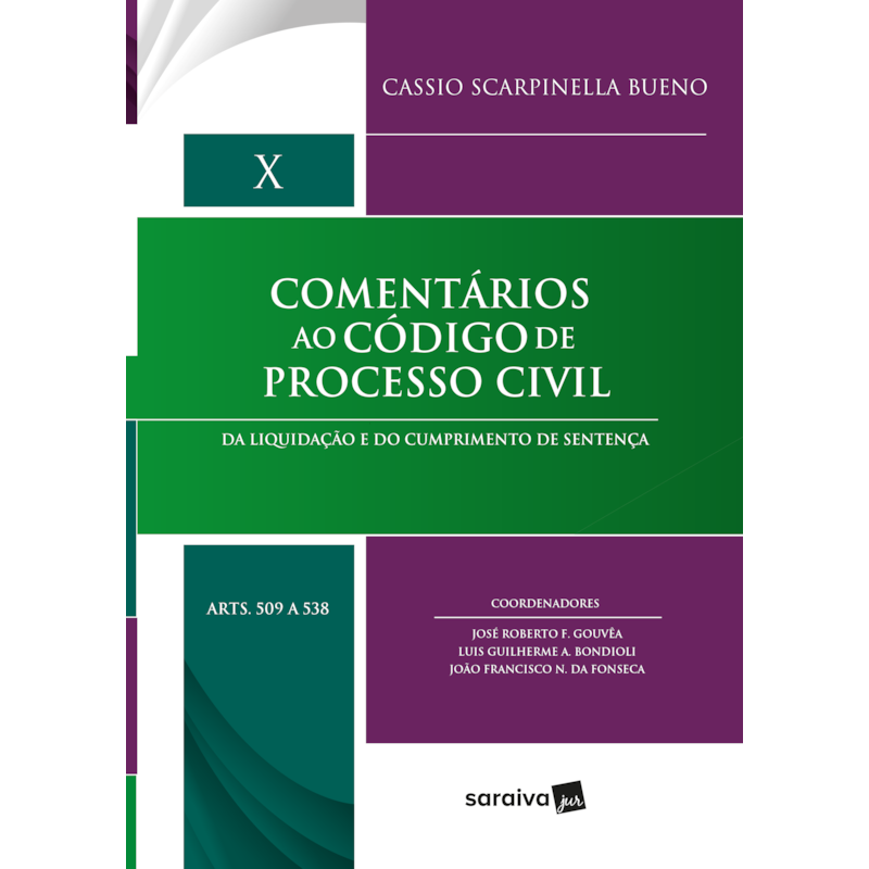 COMENTÁRIOS AO CÓDIGO DE PROCESSO CIVIL - 1ª EDIÇÃO 2018: DA LIQUIDAÇÃO E DO CUMPRIMENTO DE SENTENÇA: VOLUME X (ARTS. 509 A 538)