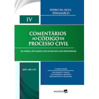 COMENTÁRIOS AO CÓDIGO DE PROCESSO CIVIL - 1ª EDIÇÃO 2020: DA FORMA, DO TEMPO E DO LUGAR DOS ATOS PROCESSUAIS