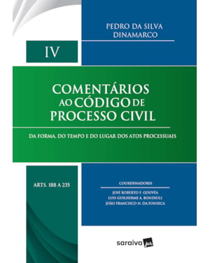 COMENTÁRIOS AO CÓDIGO DE PROCESSO CIVIL - 1ª EDIÇÃO 2020: DA FORMA, DO TEMPO E DO LUGAR DOS ATOS PROCESSUAIS