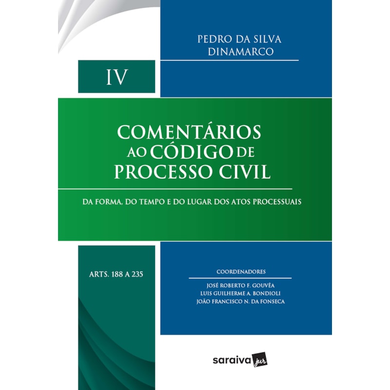 COMENTÁRIOS AO CÓDIGO DE PROCESSO CIVIL - 1ª EDIÇÃO 2020: DA FORMA, DO TEMPO E DO LUGAR DOS ATOS PROCESSUAIS
