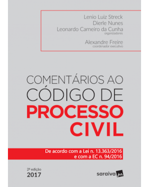 COMENTÁRIOS AO CÓDIGO DE PROCESSO CIVIL - 1ª EDIÇÃO DE 2017: DE ACORDO COM A LEI N. 13.363/2016 E COM A EC N.94/2016