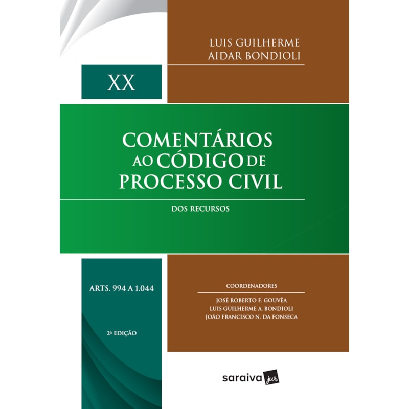 COMENTÁRIOS AO CÓDIGO DE PROCESSO CIVIL - 2ª EDIÇÃO 2017: DOS RECURSOS: VOLUME XX (ARTS. 994 A 1.044)
