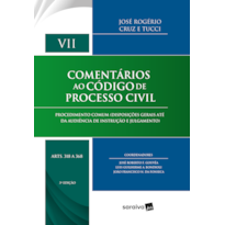 COMENTÁRIOS AO CÓDIGO DE PROCESSO CIVIL : ARTS. 318 A 368 - 3ª EDIÇÃO 2018: PROCEDIMENTO COMUM (DISPOSIÇÕES GERAIS ATÉ DA AUDIÊNCIA DE INSTRUÇÃO E JULGAMENTO)