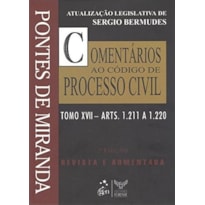COMENTÁRIOS AO CÓDIGO DE PROCESSO CIVIL - TOMO XVII - ARTS. 1.211 A 1.220 - 2ª EDIÇÃO 2010
