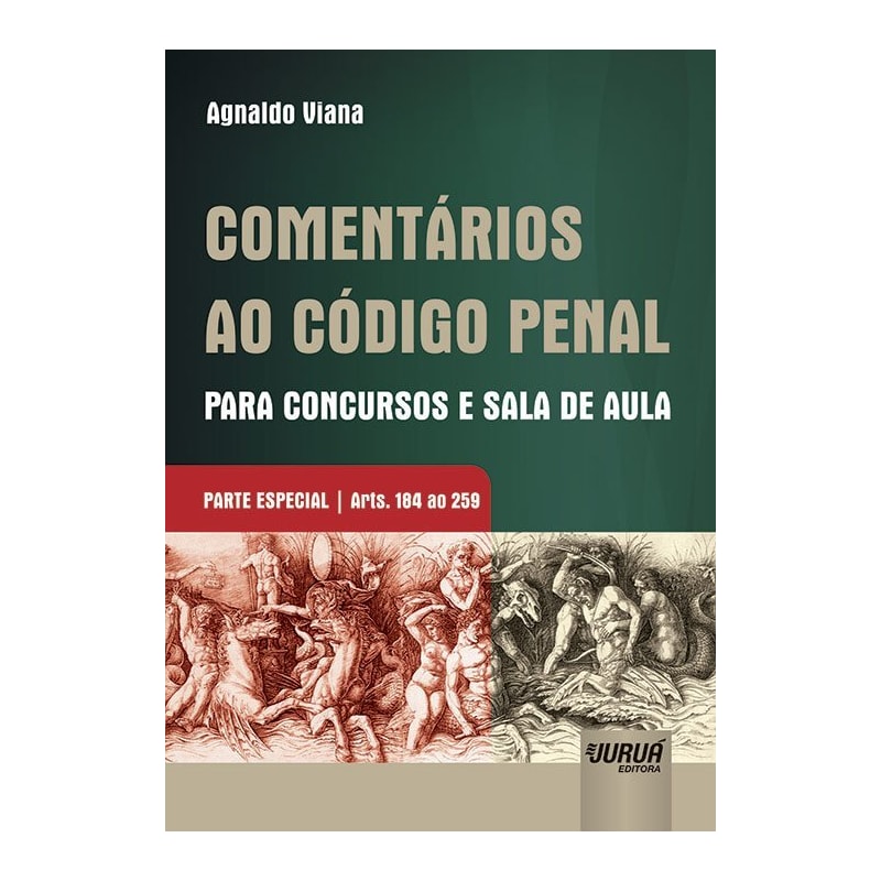 COMENTÁRIOS AO CÓDIGO PENAL PARA CONCURSOS E SALA DE AULA - PARTE ESPECIAL - ARTS. 184 AO 259
