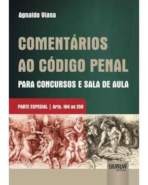 COMENTÁRIOS AO CÓDIGO PENAL PARA CONCURSOS E SALA DE AULA - PARTE ESPECIAL - ARTS. 184 AO 259