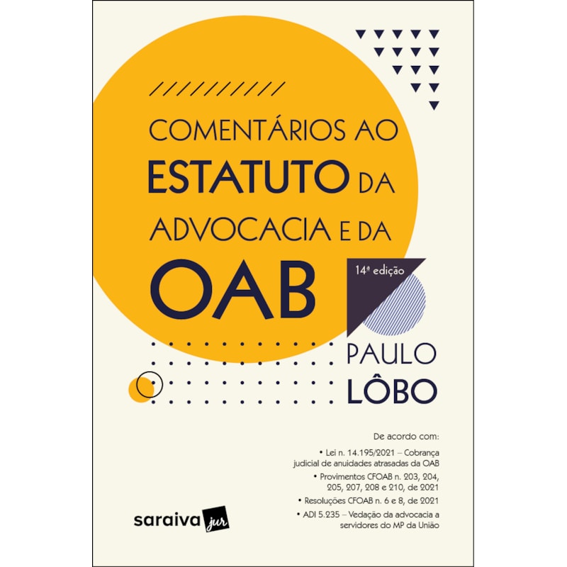 COMENTÁRIOS AO ESTATUTO DA ADVOCACIA E DA OAB - 14ª EDIÇÃO 2022