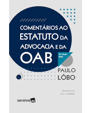 COMENTÁRIOS AO ESTATUTO DA ADVOCACIA E DA OAB - 16ª EDIÇÃO 2024