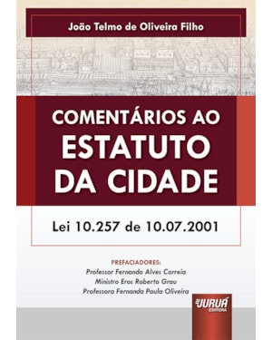 COMENTÁRIOS AO ESTATUTO DA CIDADE - LEI 10.257 DE 10.07.2001