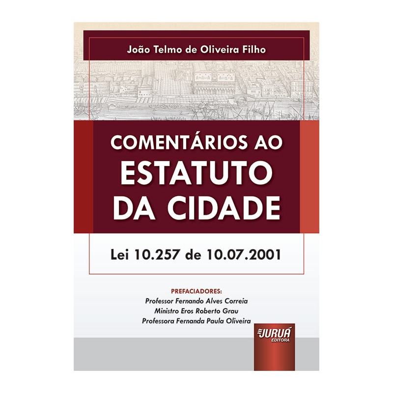 COMENTÁRIOS AO ESTATUTO DA CIDADE - LEI 10.257 DE 10.07.2001