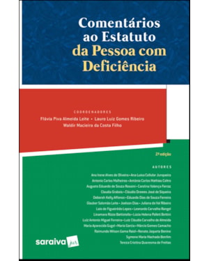 COMENTÁRIOS AO ESTATUTO DE PESSOAS COM DEFICIÊNCIA - 2ª EDIÇÃO 2019: LEI Nº 13.146/2015