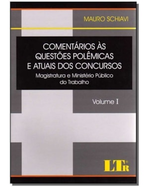 COMENTARIOS AS QUESTOES POLEMICAS E ATUAIS DOS CONCURSOS - VOL. 01 - 1ª