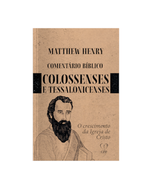COMENTÁRIOS COLOSSENSES, TESSALONICENSES 1 E 2
