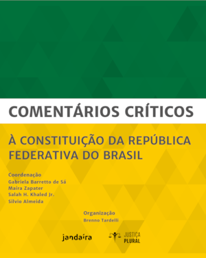 COMENTÁRIOS CRÍTICOS À CONSTITUIÇÃO DA REPÚBLICA FEDERATIVA DO BRASIL