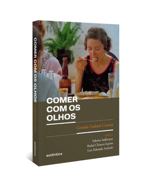 COMER COM OS OLHOS: COMIDA CULTURA CINEMA