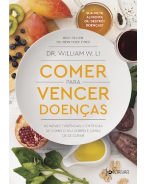 COMER PARA VENCER DOENÇAS: AS NOVAS EVIDÊNCIAS CIENTÍFICAS DE COMO O SEU CORPO É CAPAZ DE SE CURAR
