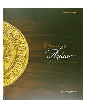 COMERCIO DO ACUCAR, O - BRASIL, PORTUGAL E PAISES BAIXOS (1595-1630) - 1