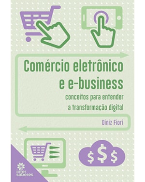 COMÉRCIO ELETRÔNICO E E-BUSINESS:: CONCEITOS PARA ENTENDER A TRANSFORMAÇÃO DIGITAL