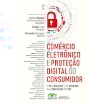 COMÉRCIO ELETRÔNICO E PROTEÇÃO DIGITAL DO CONSUMIDOR - 1ª ED - 2024: O PL 3.514/2015 E OS DESAFIOS NA ATUALIZAÇÃO DO CDC