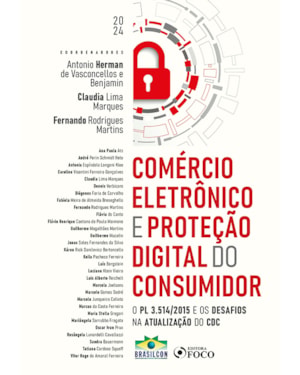 COMÉRCIO ELETRÔNICO E PROTEÇÃO DIGITAL DO CONSUMIDOR - 1ª ED - 2024: O PL 3.514/2015 E OS DESAFIOS NA ATUALIZAÇÃO DO CDC