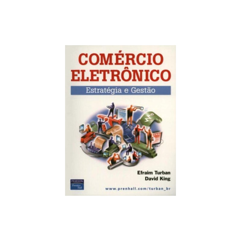 COMÉRCIO ELETRÔNICO: ESTRATÉGIA E GESTÃO