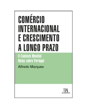 Comércio internacional e crescimento a longo prazo: o contexto mundial - Notas sobre Portugal