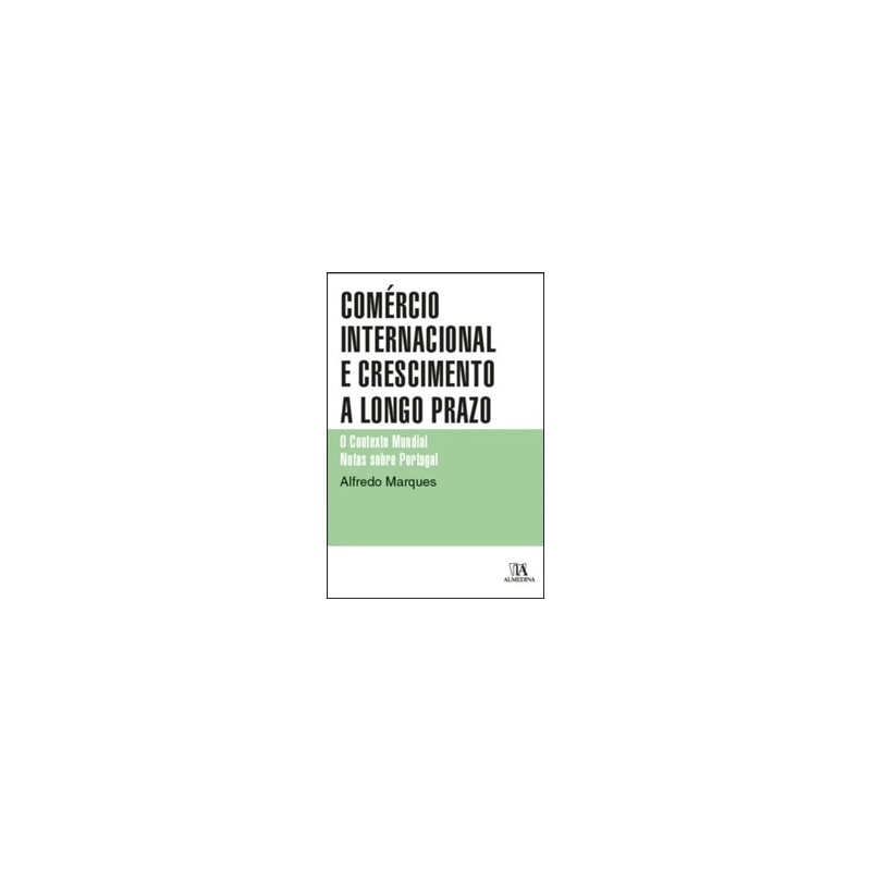 Comércio internacional e crescimento a longo prazo: o contexto mundial - Notas sobre Portugal