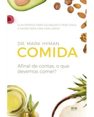 COMIDA: AFINAL DE CONTAS, O QUE DEVEMOS COMER?