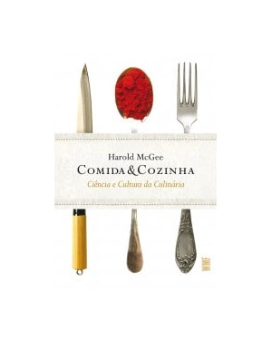 COMIDA & COZINHA: CIÊNCIA E CULTURA DA CULINÁRIA