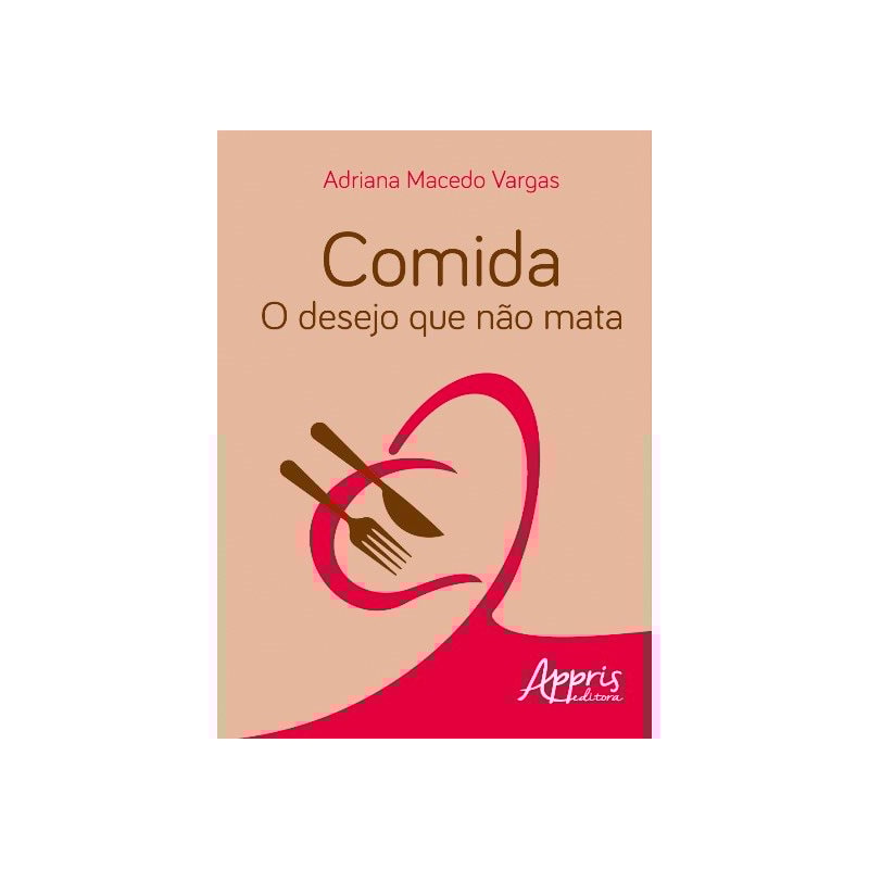 COMIDA: O DESEJO QUE NÃO MATA