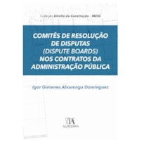 Comitês de resolução de disputas (dispute boards) nos contratos da administração pública