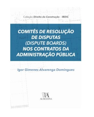 Comitês de resolução de disputas (dispute boards) nos contratos da administração pública