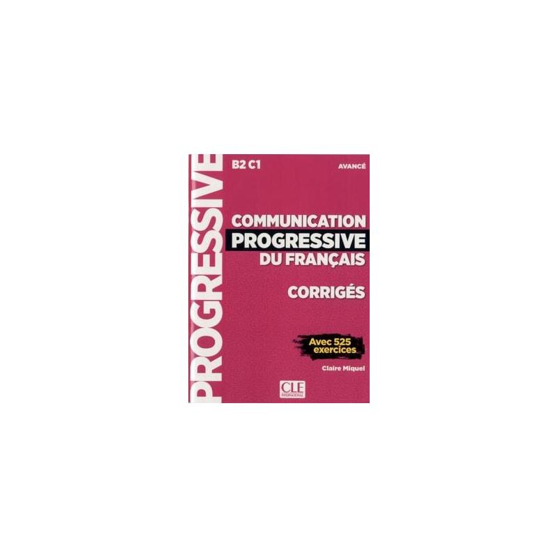 COMMUNICATION PROGRESSIVE DU FRANCAIS - NIVEAU AVANCE - CORRIGES - 2ª ED