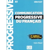 COMMUNICATION PROGRESSIVE DU FRANCAIS - NIVEAU DEBUTANT - NOUVELLE COVERTURE 2ª ED