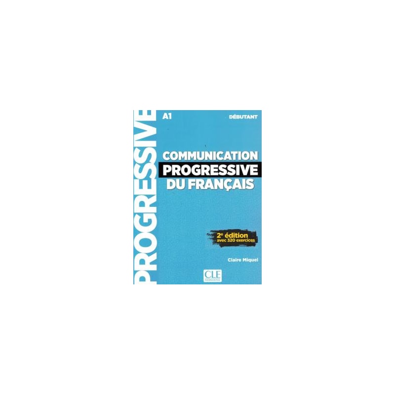 COMMUNICATION PROGRESSIVE DU FRANCAIS - NIVEAU DEBUTANT - NOUVELLE COVERTURE 2ª ED