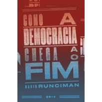 Como a democracia chega ao fim