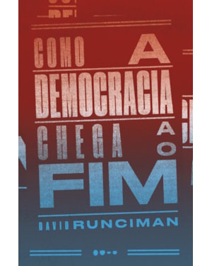 Como a democracia chega ao fim