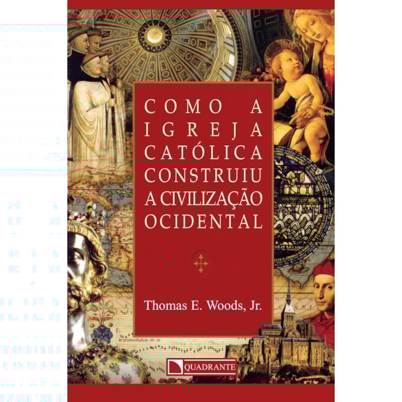 COMO A IGREJA CATÓLICA CONSTRUIU A CIVILIZAÇÃO OCIDENTAL