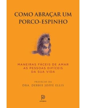 Como abraçar um porco-espinho