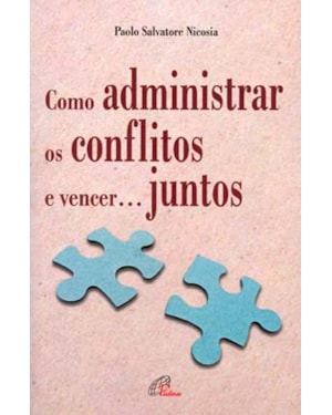 Como administrar os conflitos e vencer... juntos