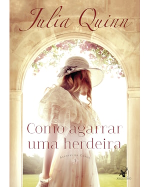 COMO AGARRAR UMA HERDEIRA (AGENTES DA COROA - LIVRO 1)