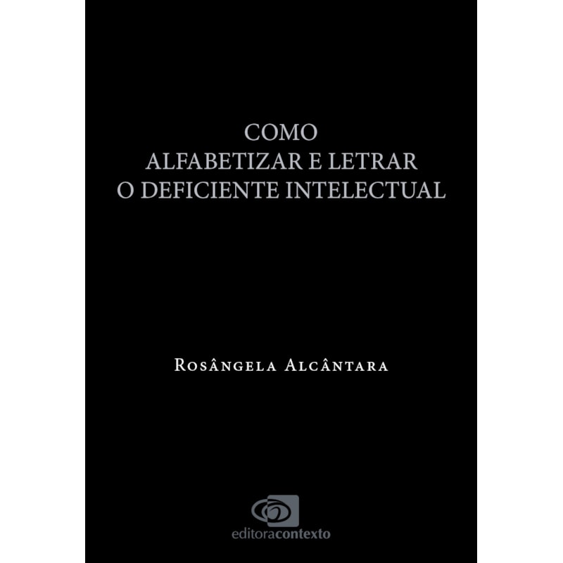 COMO ALFABETIZAR E LETRAR O DEFICIENTE INTELECTUAL